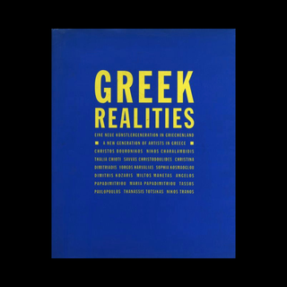 Highlights from the Archive, Birgit Hoffmeister e Yorgos Tzirtxilakis, Greek Realities: A New Generation of Artists in Greece, Stiftung Neue Kultur, 1997