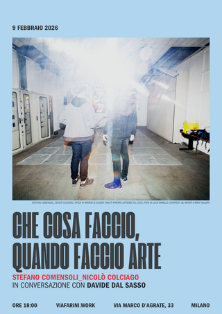 Che cosa faccio, quando faccio arte, Conversazione con Stefano Comensoli_Nicolò Colciago