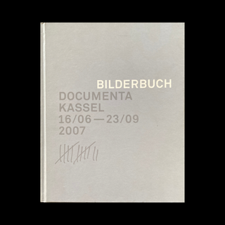 Highlights from the Archive, documenta 12, illustrated volume, Taschen, Cologne, 2007