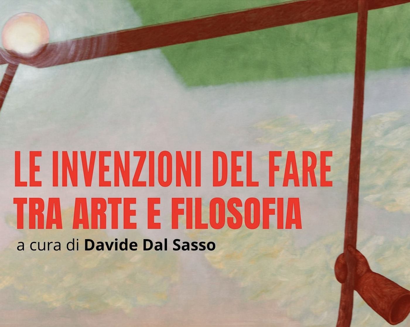 Le invenzioni del fare, tra arte e filosofia. Archivio registrazioni