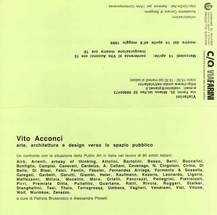 Vito Acconci. Arte, architettura e design verso lo spazio pubblico - Un confronto con la situazione della Public Art in Italia nel lavoro di 60 artisti italiani. Conferenza di Vito Acconci 14 aprile, 
L’invito